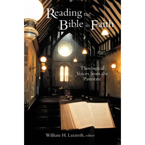 Reading the Bible in Faith: Theological Voices from the Pastorate