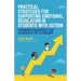 Practical Strategies for Supporting Emotional Regulation in Students with Autism: Enhancing Engagement and Learning in the Classroom