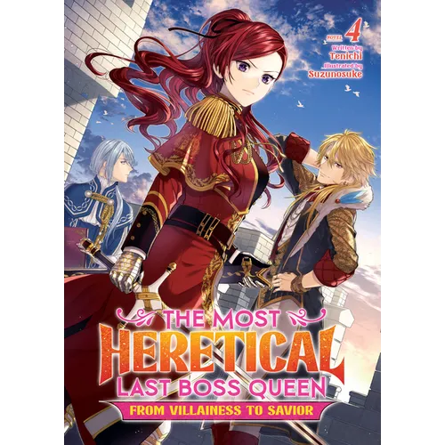 The Most Heretical Last Boss Queen: From Villainess to Savior (Light Novel) Vol. 4