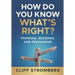 How Do You Know What's Right?: Thinking, Deciding, and Persuading