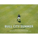 Bull City Summer: A Season at the Ballpark