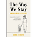 The Way We Stay: A Memoir of Recovery
