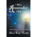I Will Remember: Words Of Life, Love And Gratitude