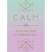 Calm: Meditations and Inspirations
