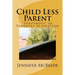 Child Less Parent: "Snapshots" of Parental Alienation: Information for Divorced or Divorcing Parents