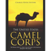 The United States Camel Corps: The History of the U.S. Army's Use of Camels in the Southwest during the 19th Century