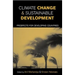 Climate Change and Sustainable Development: Prospects for Developing Countries