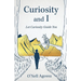 Curiosity and I: Let Curiosity Guide You