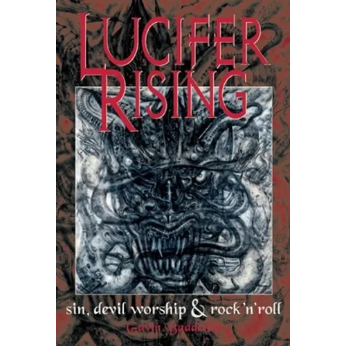 Lucifer Rising: A Book of Sin, Devil Worship & Rock'n'roll