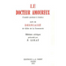 Le Docteur Amoureux: Comedie Attribuee a Moliere, Suivi Du Desniaise de Gillet de la Tessonnerie