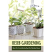 Herb Gardening: How To Grow Herbs Fast For Medical Uses: Gardening Books For Beginners