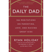 The Daily Dad: 366 Meditations on Parenting, Love, and Raising Great Kids