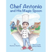 Chef Antonio and His Magic Spoon