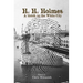 H. H. Holmes: A blotch on the White City: Period accounts of Herman W. Mudgett, America's first serial murderer