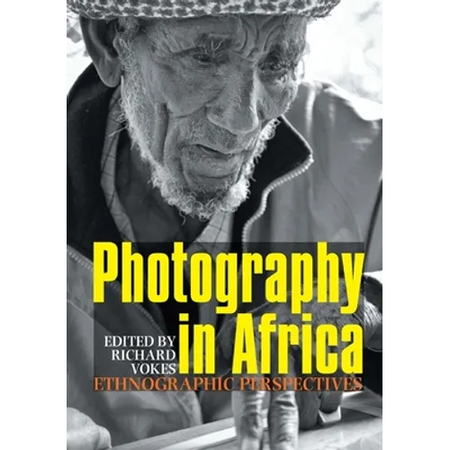 Photography in Africa: Ethnographic Perspectives