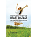 64 Natural Meal Recipes for People Who Suffer From Heart Disease: Start a Heart-Healthy Diet With These Recipes And Change Your Life Forever!