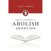 Biblical Strategies to Abolish Abortion
