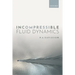 Incompressible Fluid Dynamics