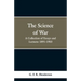 The Science of War: A Collection of Essays and Lectures, 1891-1903