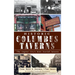 Historic Columbus Taverns: The Capital City's Most Storied Saloons