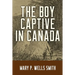The Boy Captive in Canada