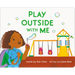 Play Outside with Me