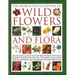 The World Encyclopedia of Wild Flowers & Flora: An Authoritative Guide to More Than 750 Wild Flowers of the World. Beautifully Illustrated with More T