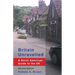 Britain Unravelled: A North American Guide to the UK