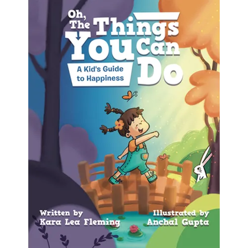 Oh, the Things You Can Do: A Kid's Guide to Happiness