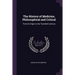 The History of Medicine, Philosophical and Critical: From Its Origin to the Twentieth Century