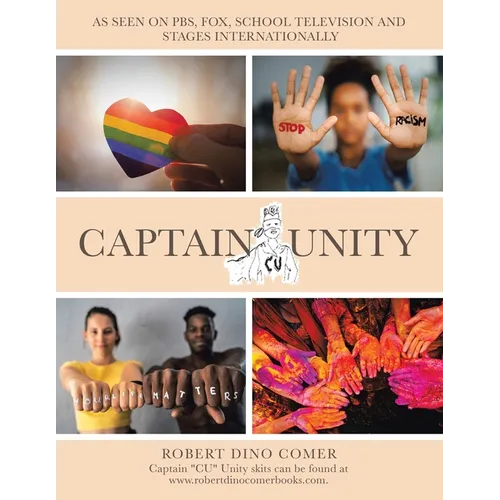 Captain "CU" Unity: As Seen on Pbs, Fox, School Television and Stages Internationally