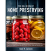The big Book of Home Preserving: The Complete Skills Upgrade to Preserving, Canning, Pickling, Freezing, and Fermenting for Jam, Jelly, Beef, Soup, Po