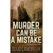 Murder Can Be A Mistake