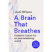 A Brain That Breathes: Essential Habits for an Overwhelming World What Our Brains Really Need to Be Happy, Healthy and Productive