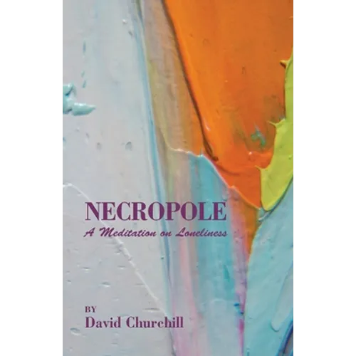 Necropole: A Meditation on Loneliness