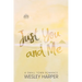 Just You and Me