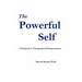 The Powerful Self: A Workbook of Therapeutic Self-Empowerment