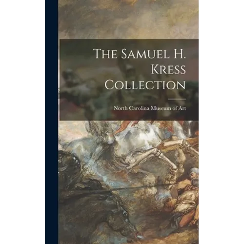 The Samuel H. Kress Collection