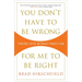 You Don't Have to Be Wrong for Me to Be Right: Finding Faith Without Fanaticism