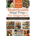 Diverticulitis Meal Prep For Beginners: Nutritious Recipes for a Healthy Digestive System and Ready-to-go Meals to Prevent Painful Flare-ups