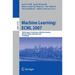 Machine Learning: Ecml 2007: 18th European Conference on Machine Learning, Warsaw, Poland, September 17-21, 2007, Proceedings