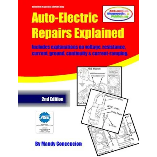 Auto-Electric Repairs Explained: Included techniques on performing all kinds of auto-electric repairs