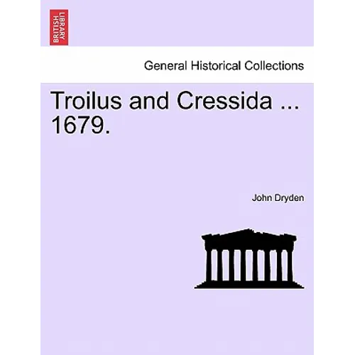 Troilus and Cressida ... 1679.