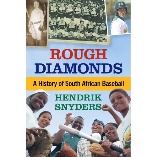 Rough Diamonds: A History of South African Baseball