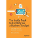 The Inside Track to Excelling as a Business Analyst: Soft Skills That Can Accelerate Your Career