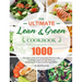 The Ultimate Lean and Green Cookbook: 1000-Day Lean & Green and Fueling Hacks Recipes to Help You Manage Figure and Keep Healthy by Harnessing the Pow