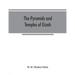 The pyramids and temples of Gizeh