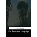 Far Away and Long Ago