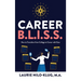 Career B. L. I. S. S.: How to Transition from College to Career with Ease