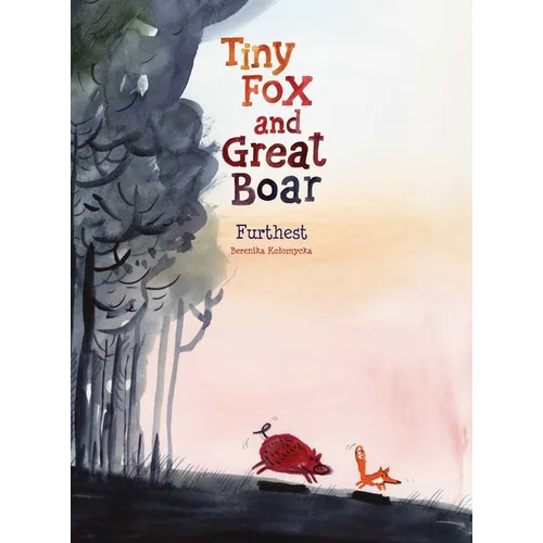 Tiny Fox and Great Boar Book Two: Furthest